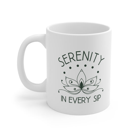 Serenity in Every Sip -- Mug 11oz