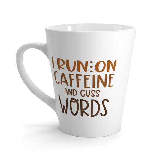 Caffeine and Cuss Words -- Latte Mug