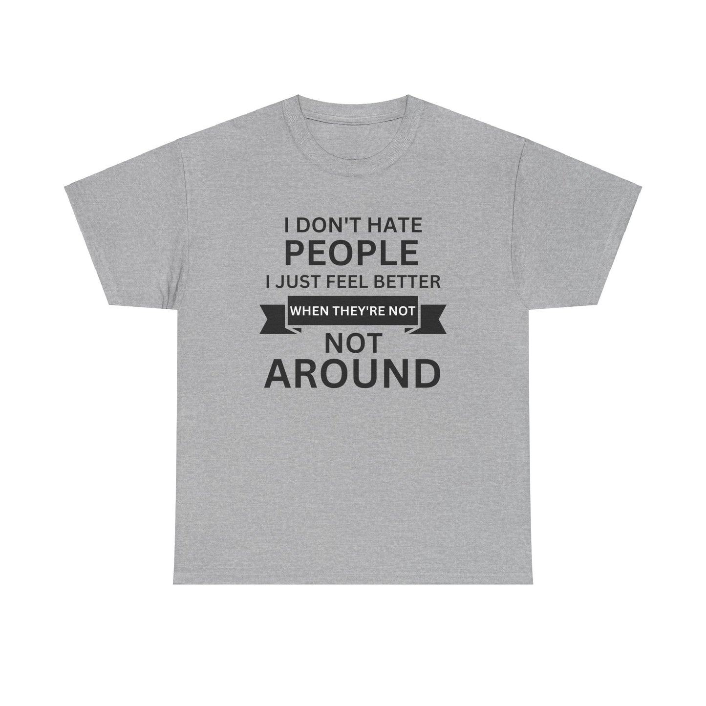 I Don't Hate People... Unisex Heavy Cotton Tee