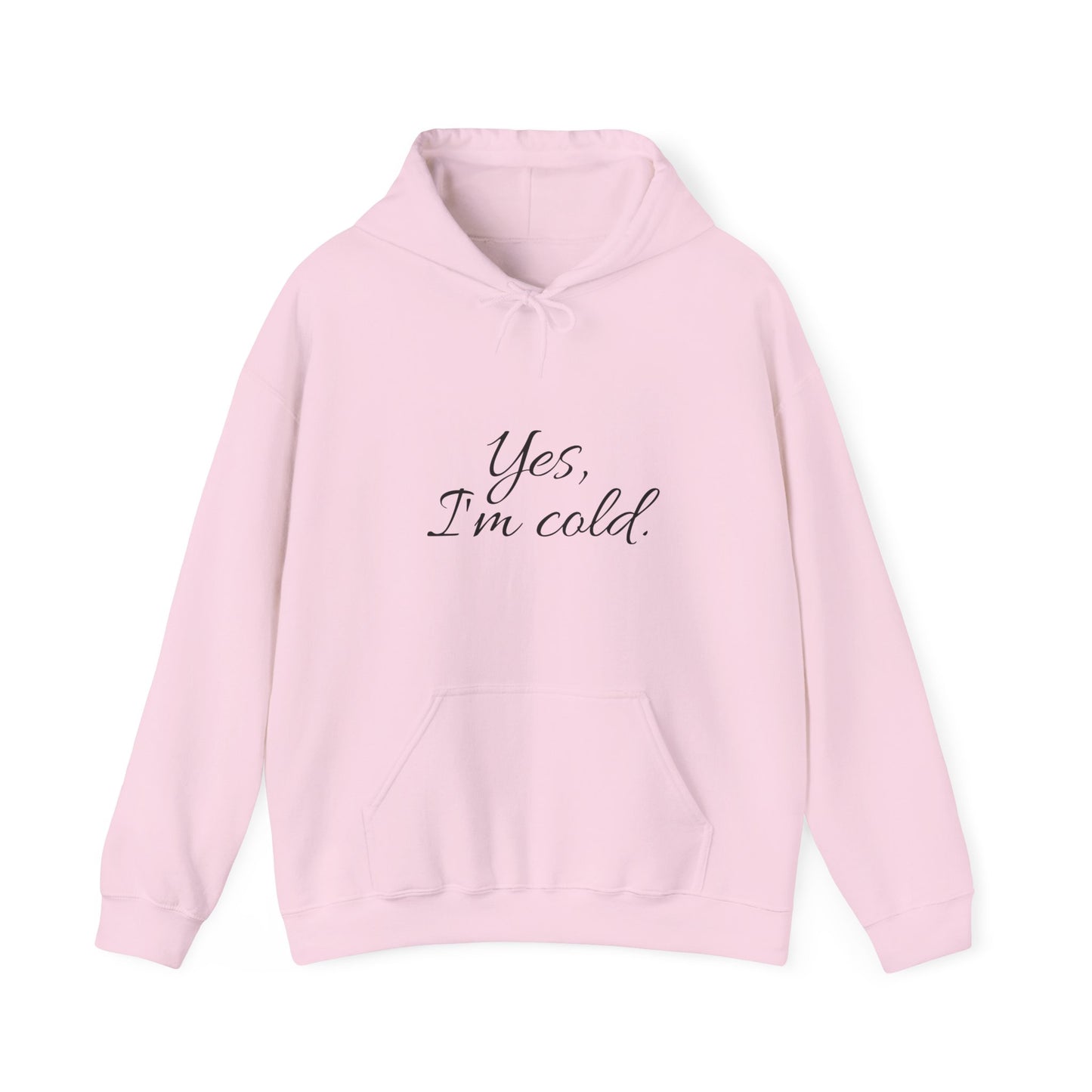 Yes, I'm Cold - Unisex Heavy Blend™ Hooded Sweatshirt