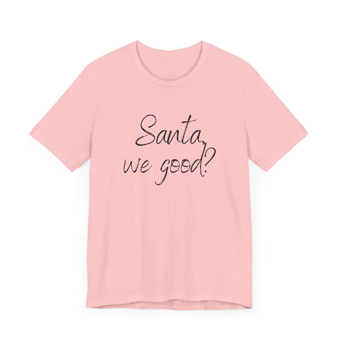 Santa, we good? Christmas Jersey Short Sleeve Tee