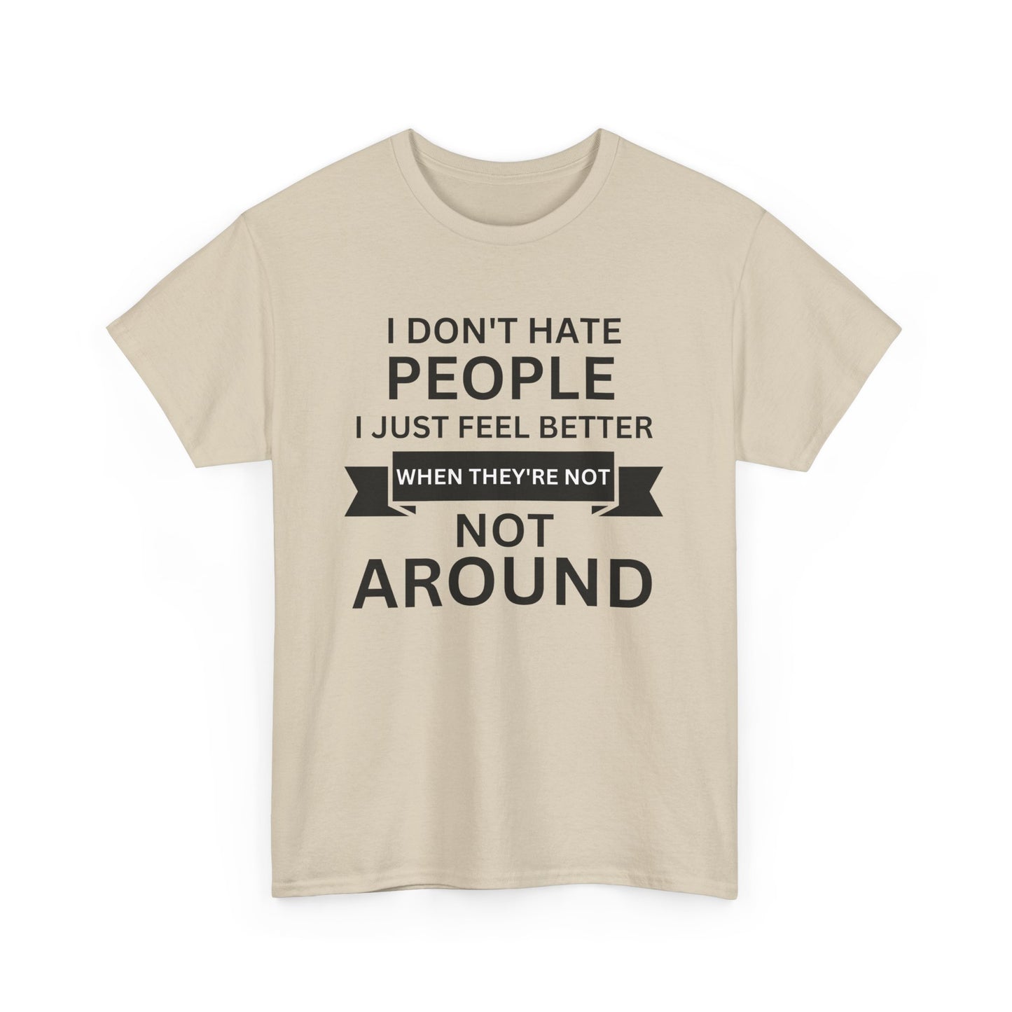 I Don't Hate People... Unisex Heavy Cotton Tee