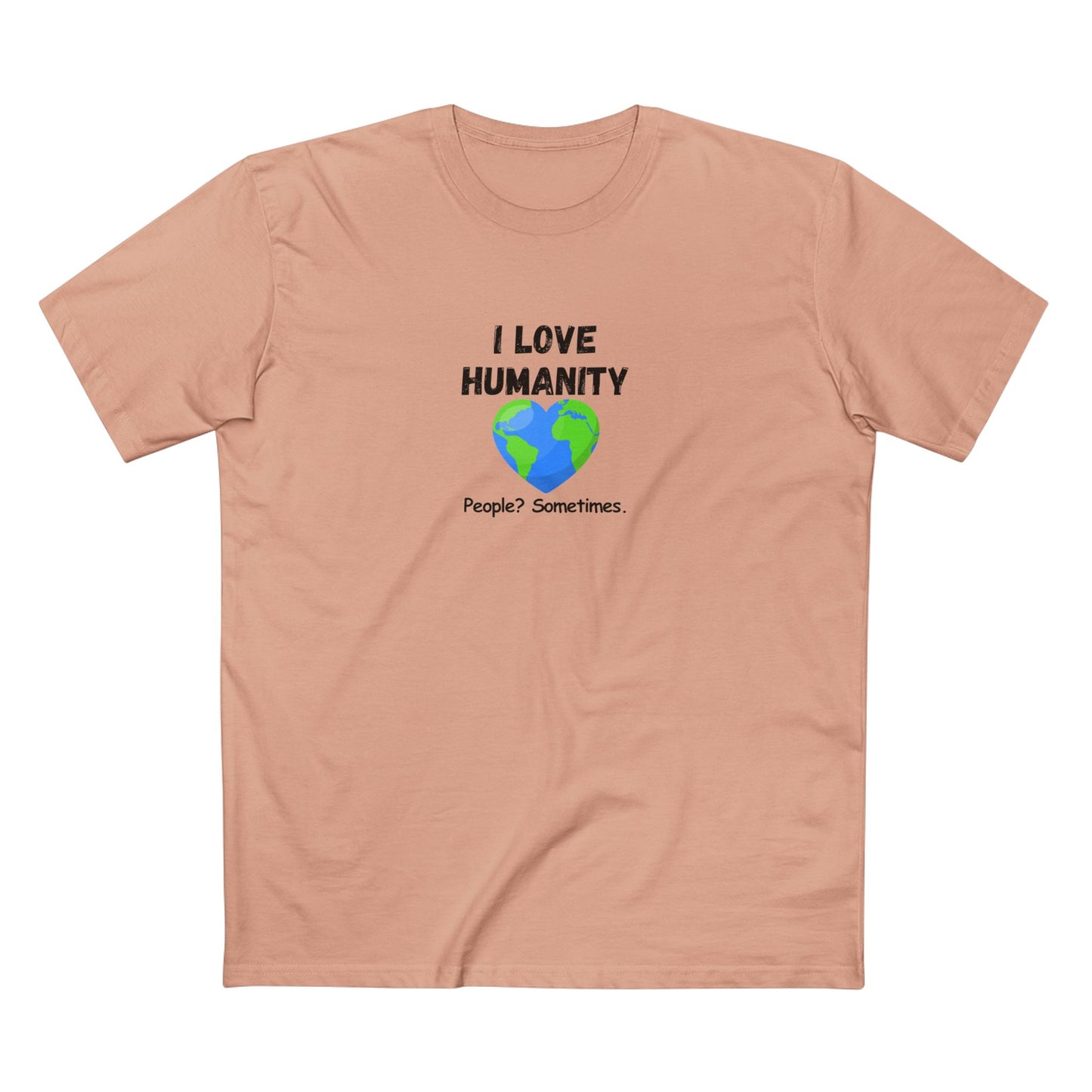 I LOVE HUMANITY T-Shirt — 'People? Sometimes.' Graphic Tee