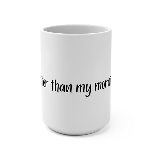 "Better Than My Morning Coffee" - Perfect Gift for Coffee Lovers