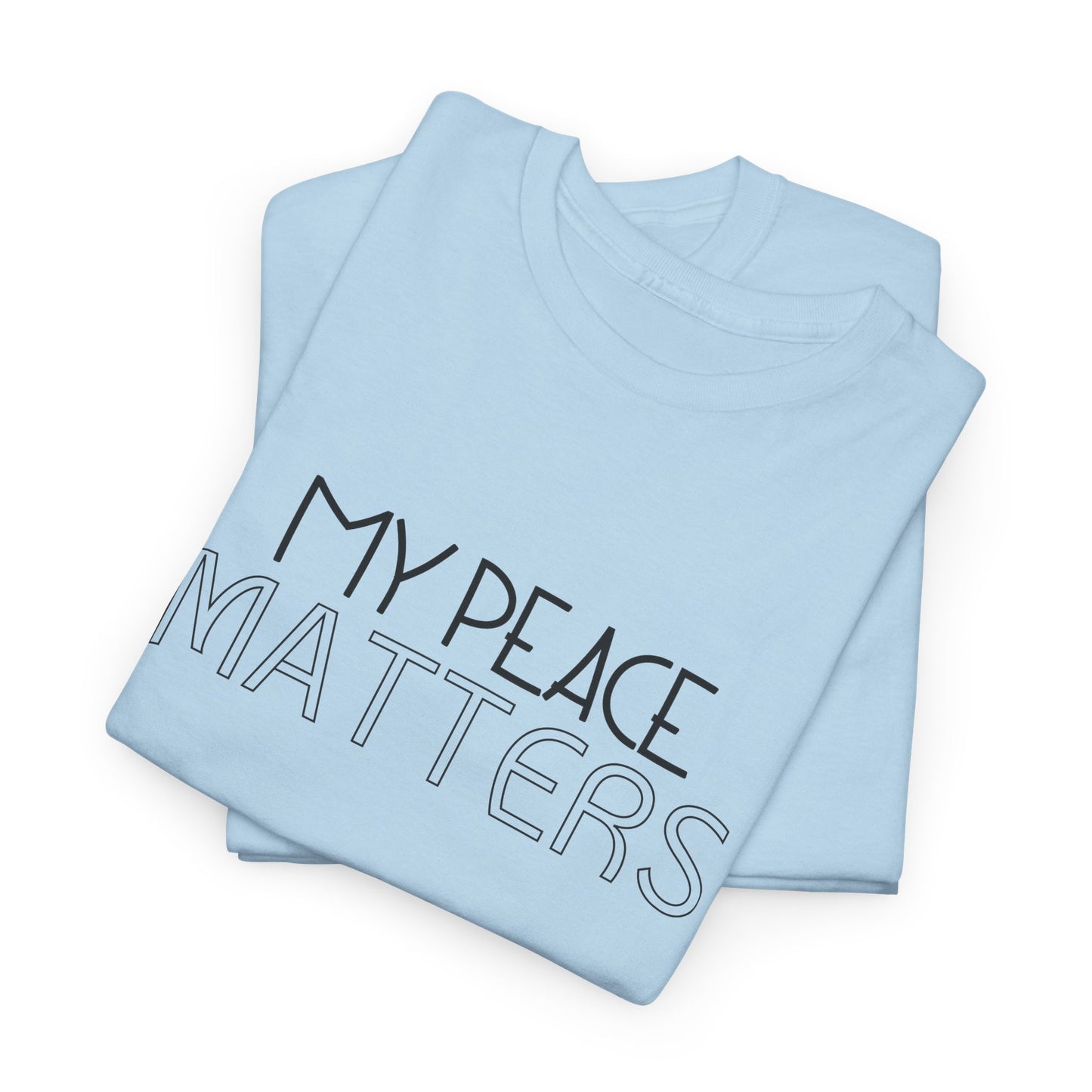 My Peace Matters Unisex Heavy Cotton Tee