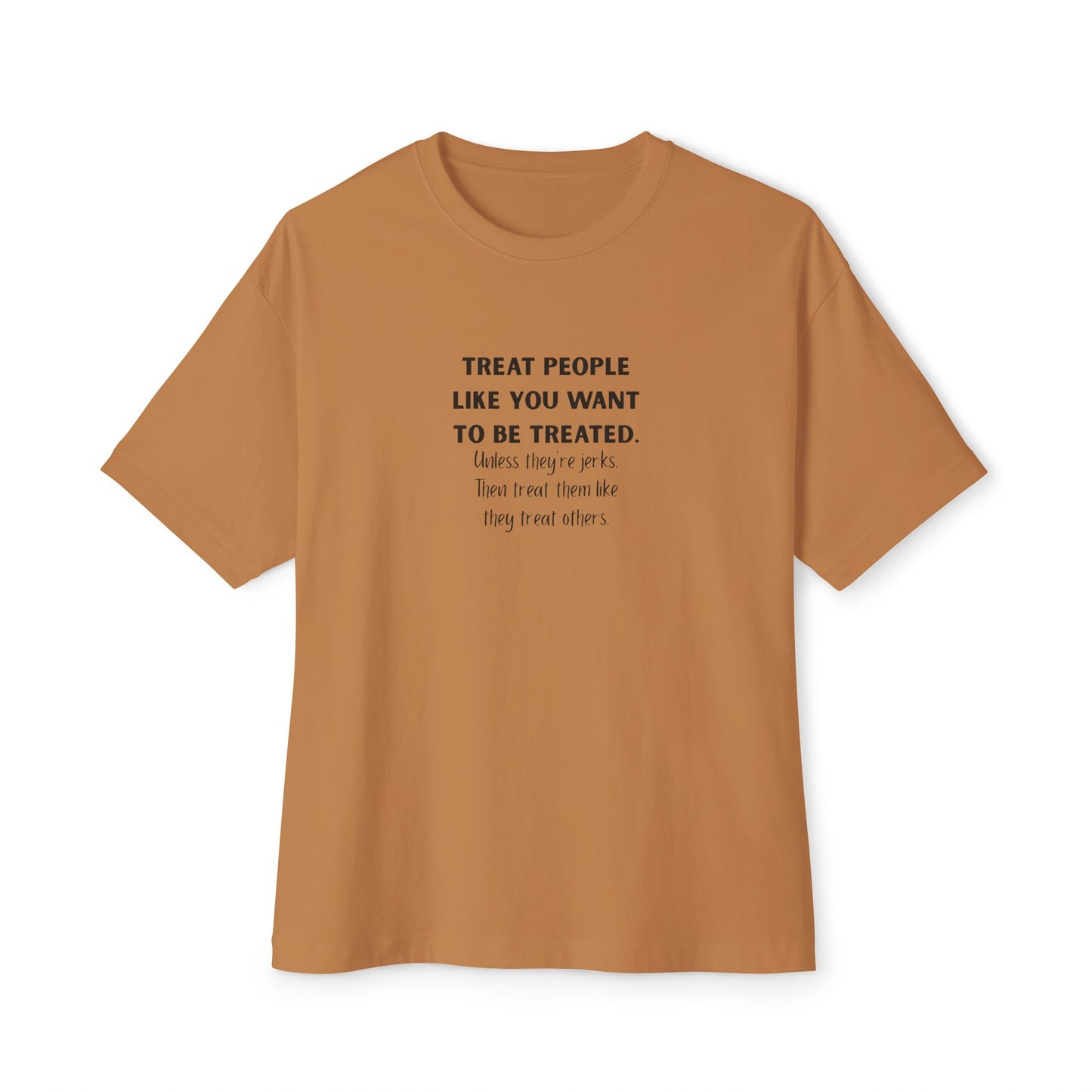 Treat People Like You Want To Be Treated Monochrome Tee