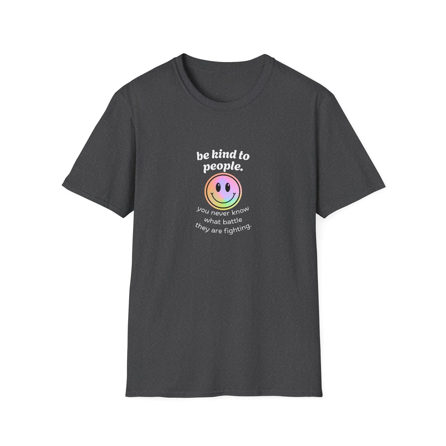 Be Kind To People T-Shirt — Inspirational Message Tee