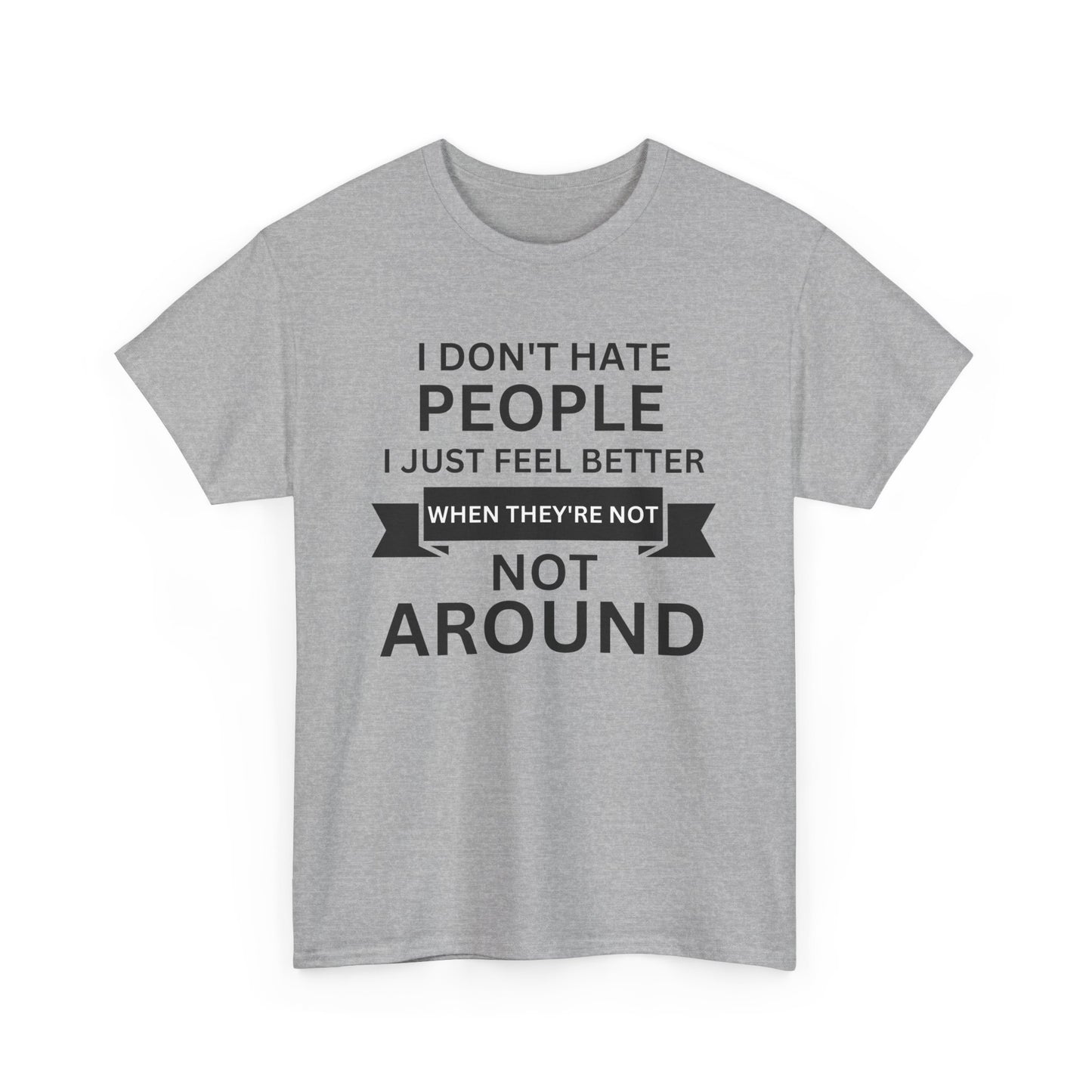 I Don't Hate People... Unisex Heavy Cotton Tee