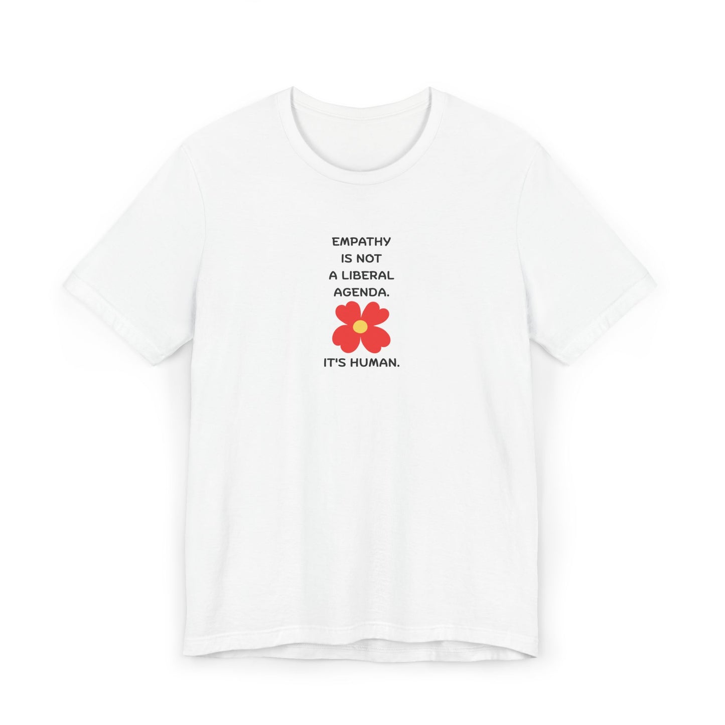 Empathy Is Human T-Shirt — "Empathy Is Not a Liberal Agenda" Graphic Tee
