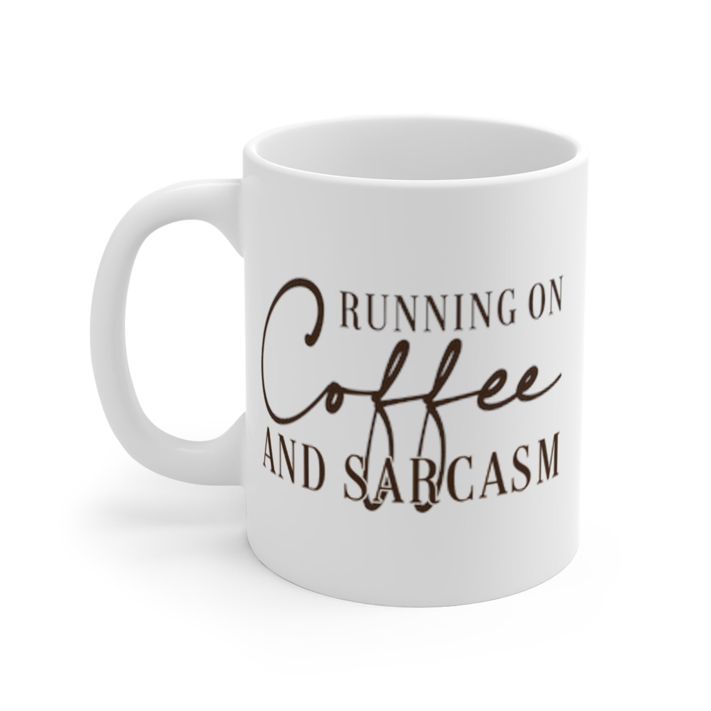 Running on Coffee and Sarcasm -- Mug 11oz