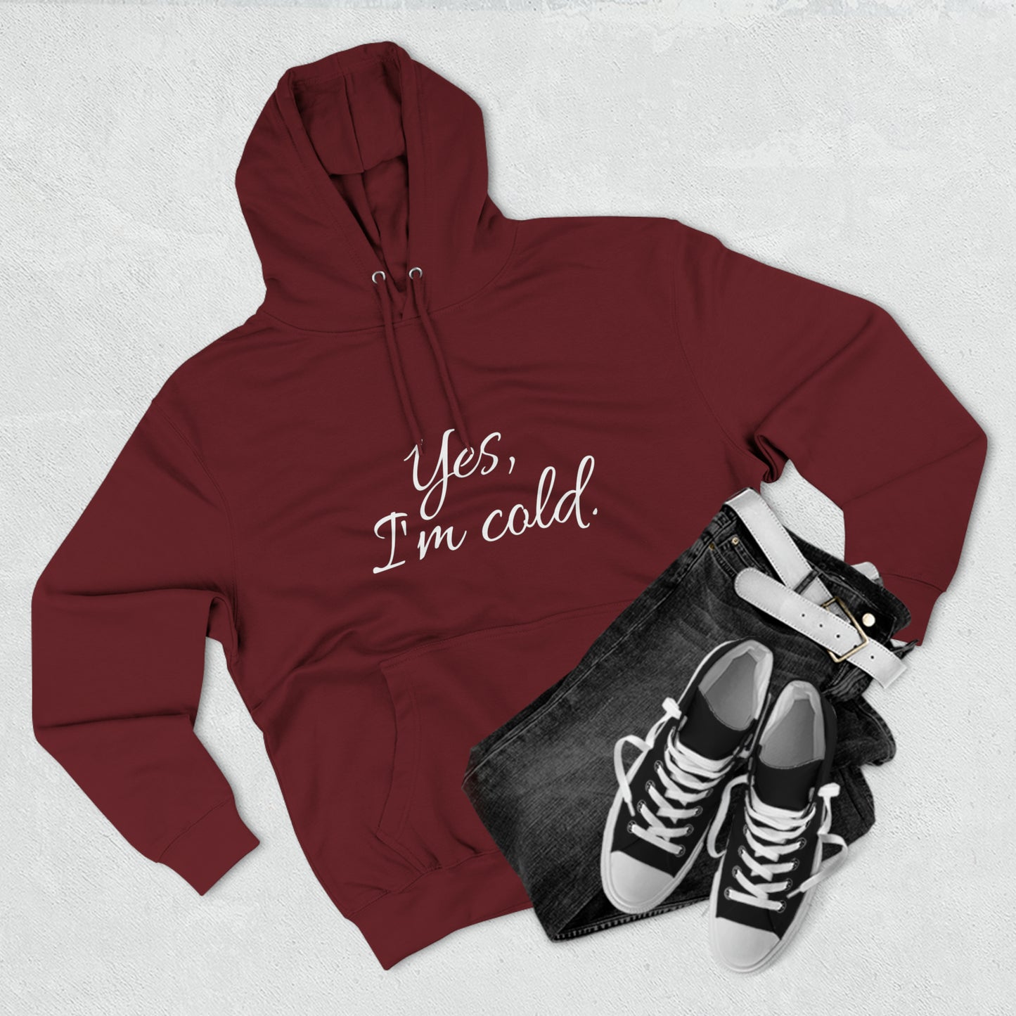 Yes, I'm Cold Unisex Premium Pullover Hoodie