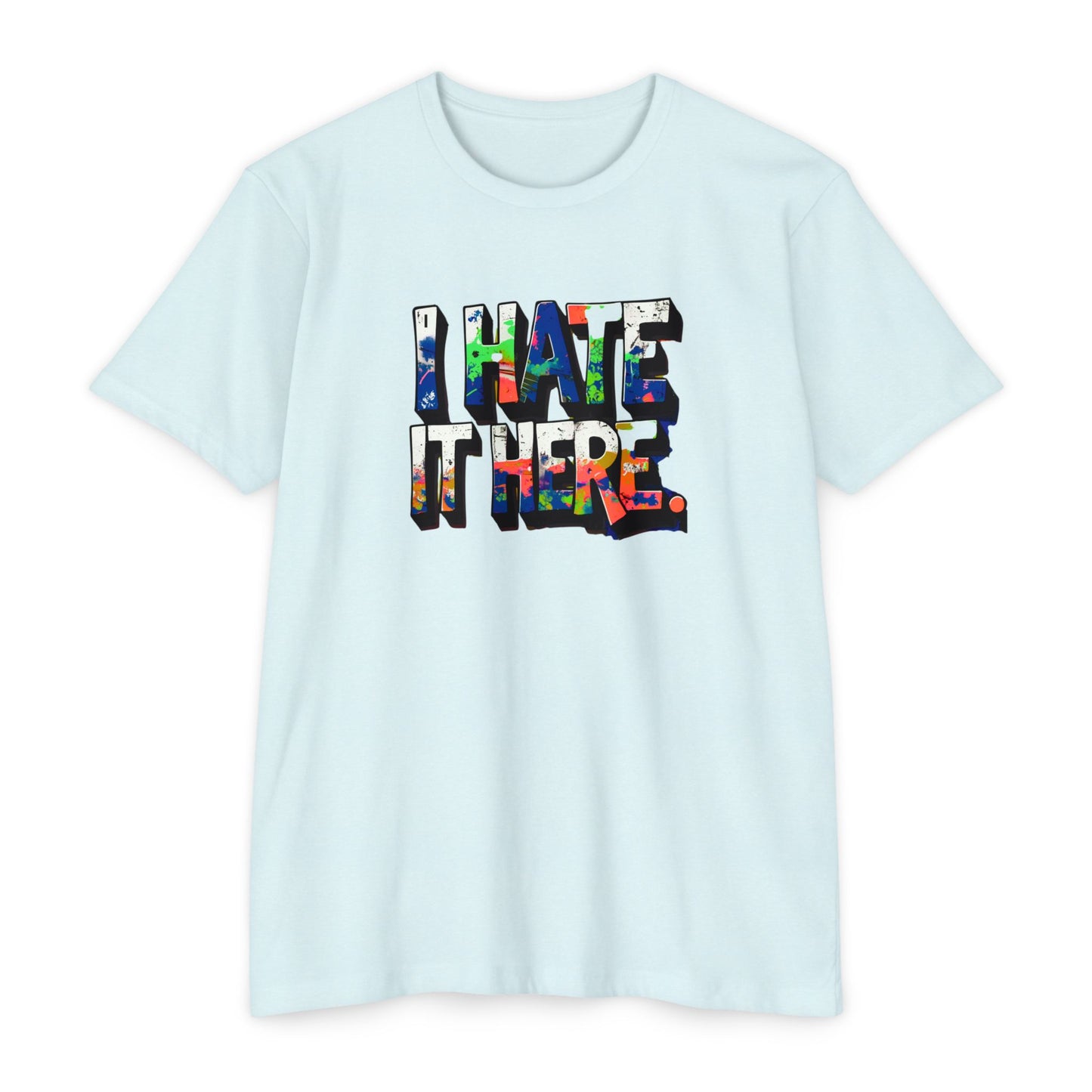 Hate it Here #1 - Unisex CVC Jersey T-shirt