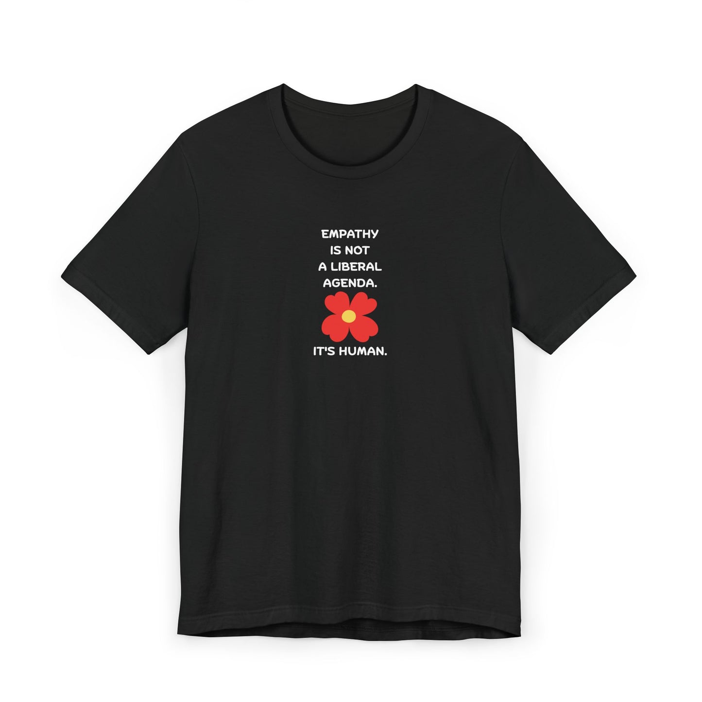 Empathy Is Human T-Shirt — "Empathy Is Not a Liberal Agenda" Graphic Tee