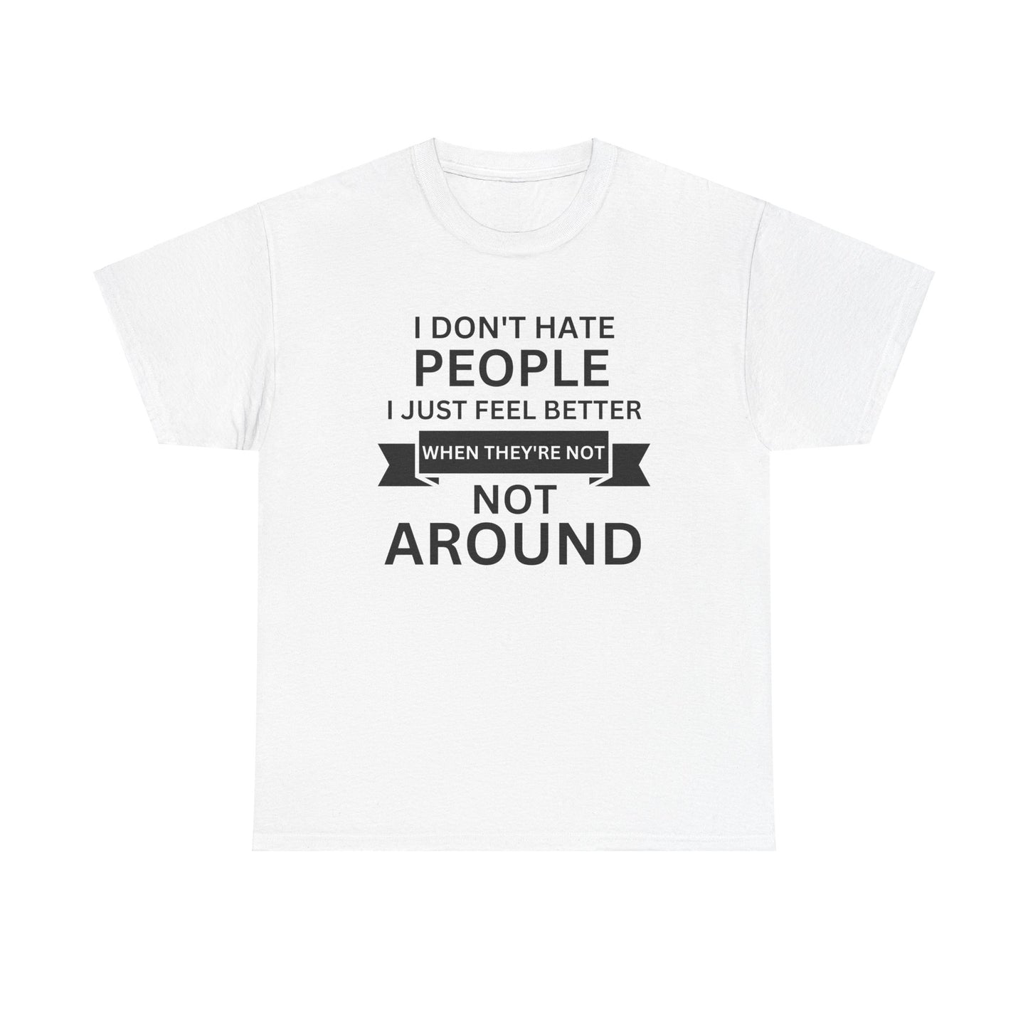 I Don't Hate People... Unisex Heavy Cotton Tee