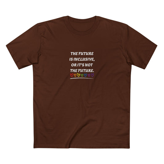 Inclusive Future Tee — "The Future Is Inclusive Or It's Not The Future" Graphic T-Shirt