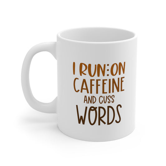 Caffeine and Cuss Words -- Mug 11oz