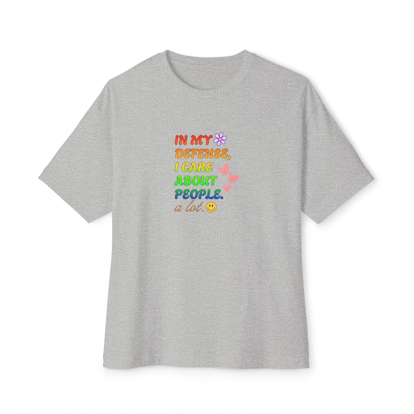 “In My Defense I Care About People” Boxy Tee — Unisex Statement T-Shirt
