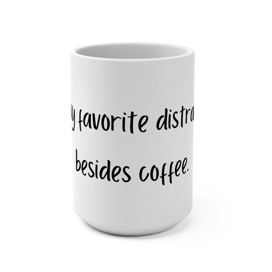 My Favorite Distraction Coffee Mug