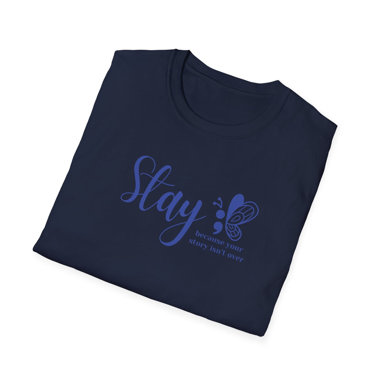 Stay - Unisex Softstyle T-Shirt