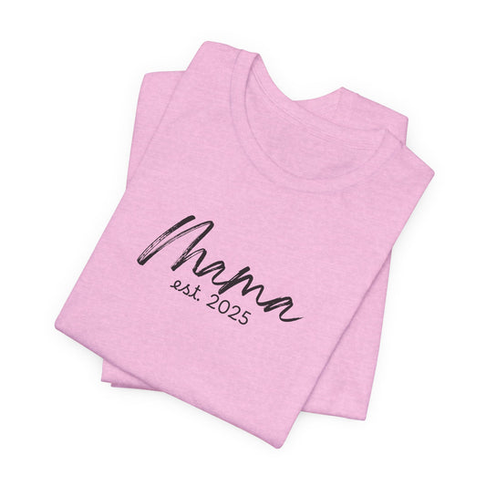 Est 2025 - Mama Short Sleeve Jersey Tee
