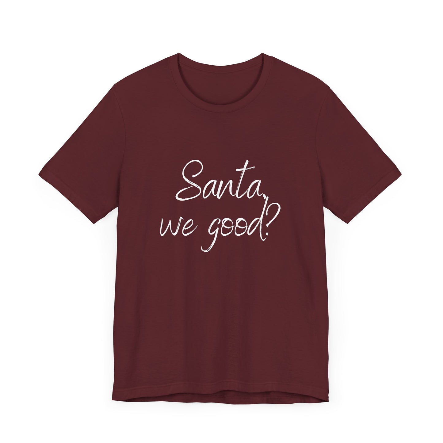 Santa, we good? Christmas Jersey Short Sleeve Tee