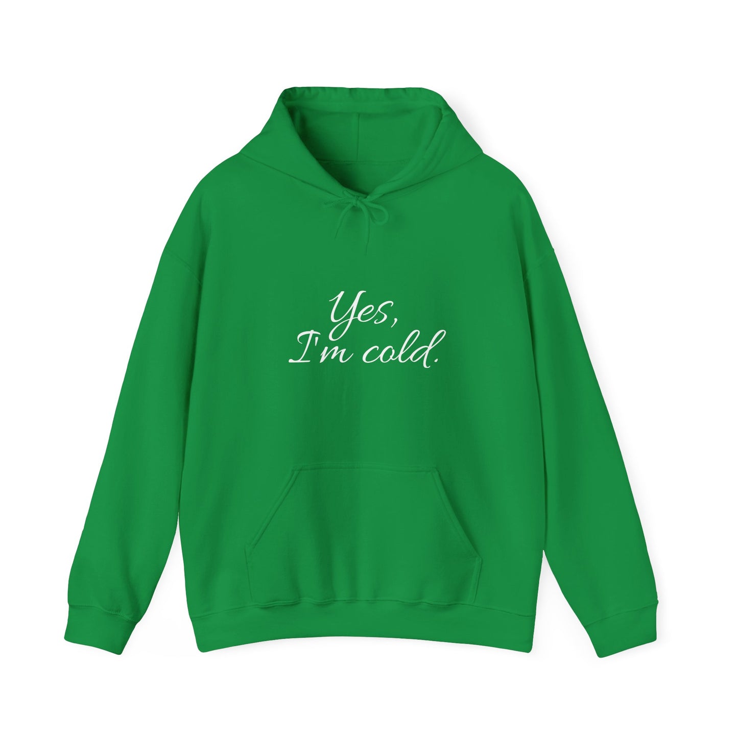 Yes, I'm Cold - Unisex Heavy Blend™ Hooded Sweatshirt