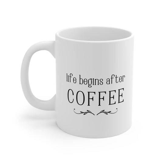 Life Happens After Tea -- Mug 11oz