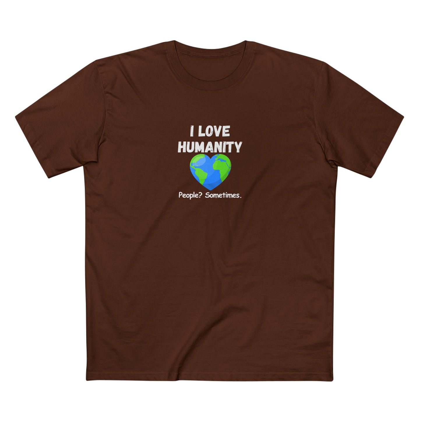 I LOVE HUMANITY T-Shirt — 'People? Sometimes.' Graphic Tee