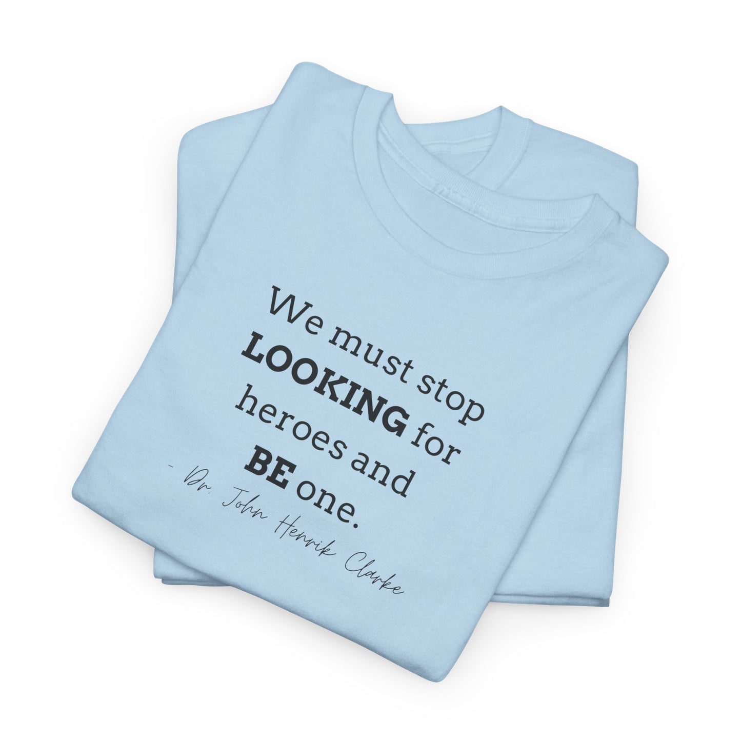 Be the Hero Unisex Heavy Cotton Tee