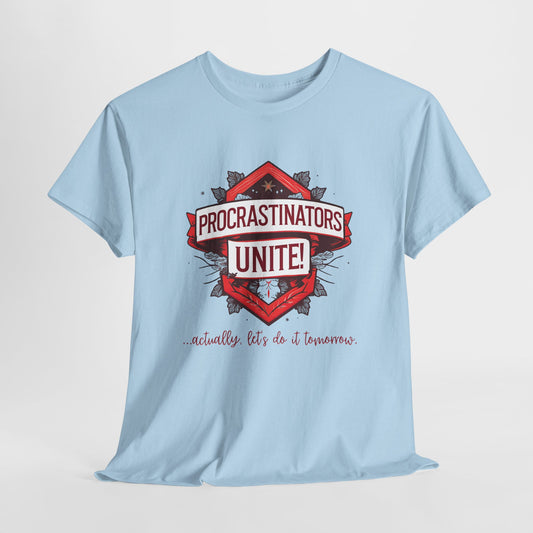 Procrastinators Unite Unisex Heavy Cotton Tee