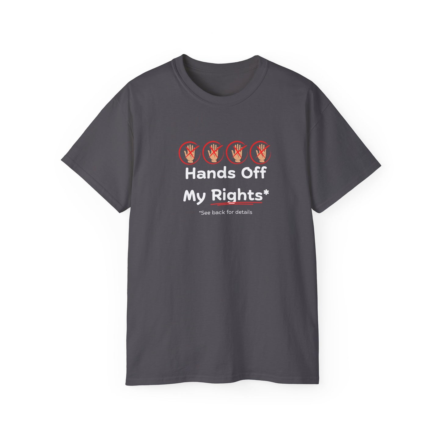 Hands Off My Rights - Dark Unisex Ultra Cotton Tee