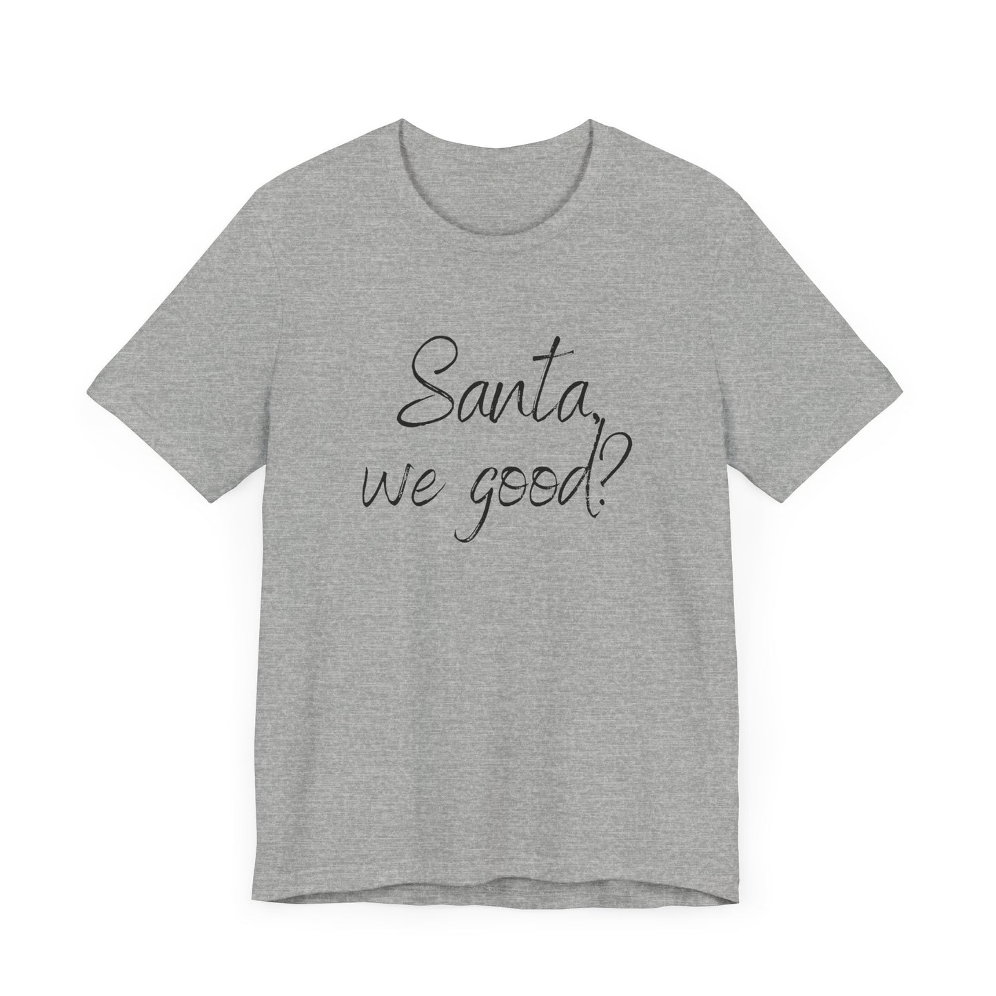 Santa, we good? Christmas Jersey Short Sleeve Tee