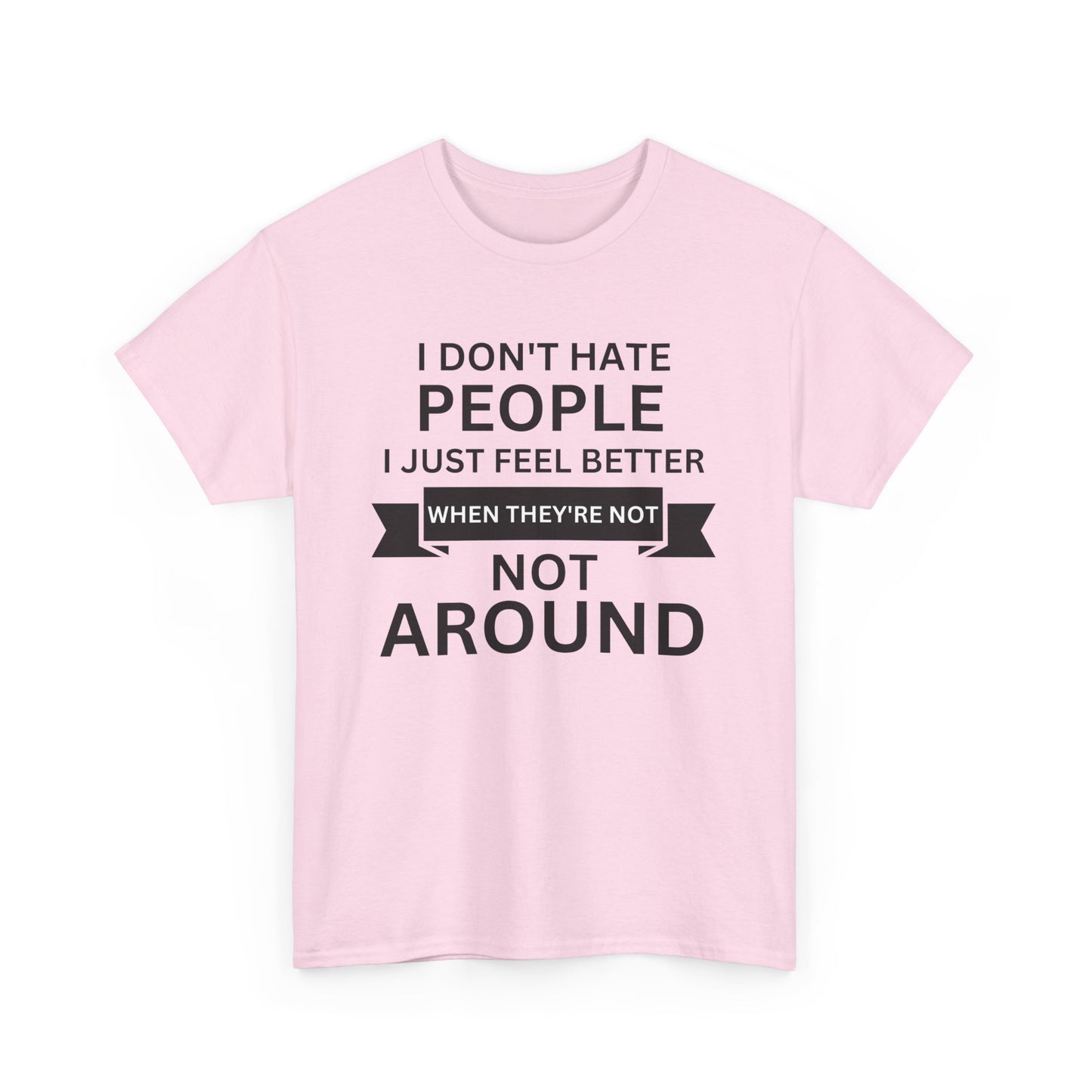 I Don't Hate People... Unisex Heavy Cotton Tee