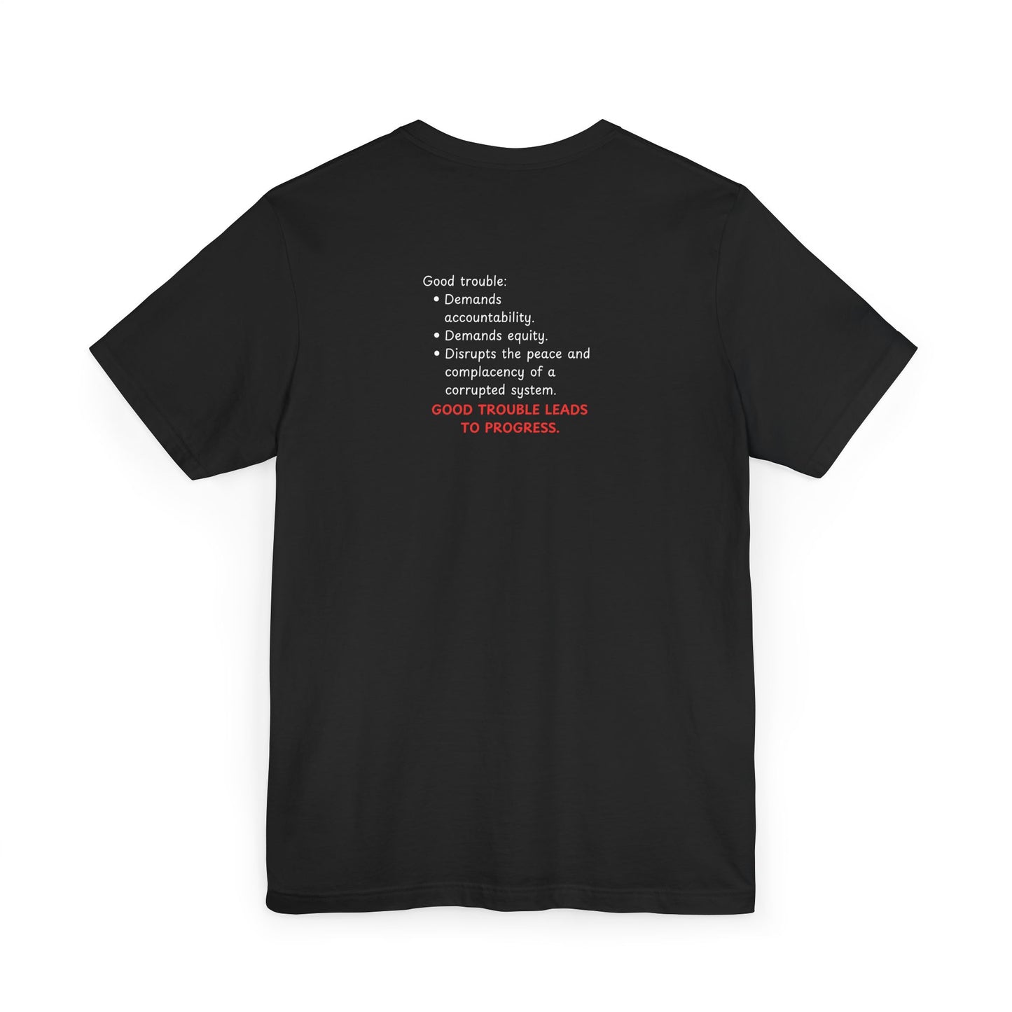 Good Trouble Graphic T‑Shirt — Bold Text Protest Tee