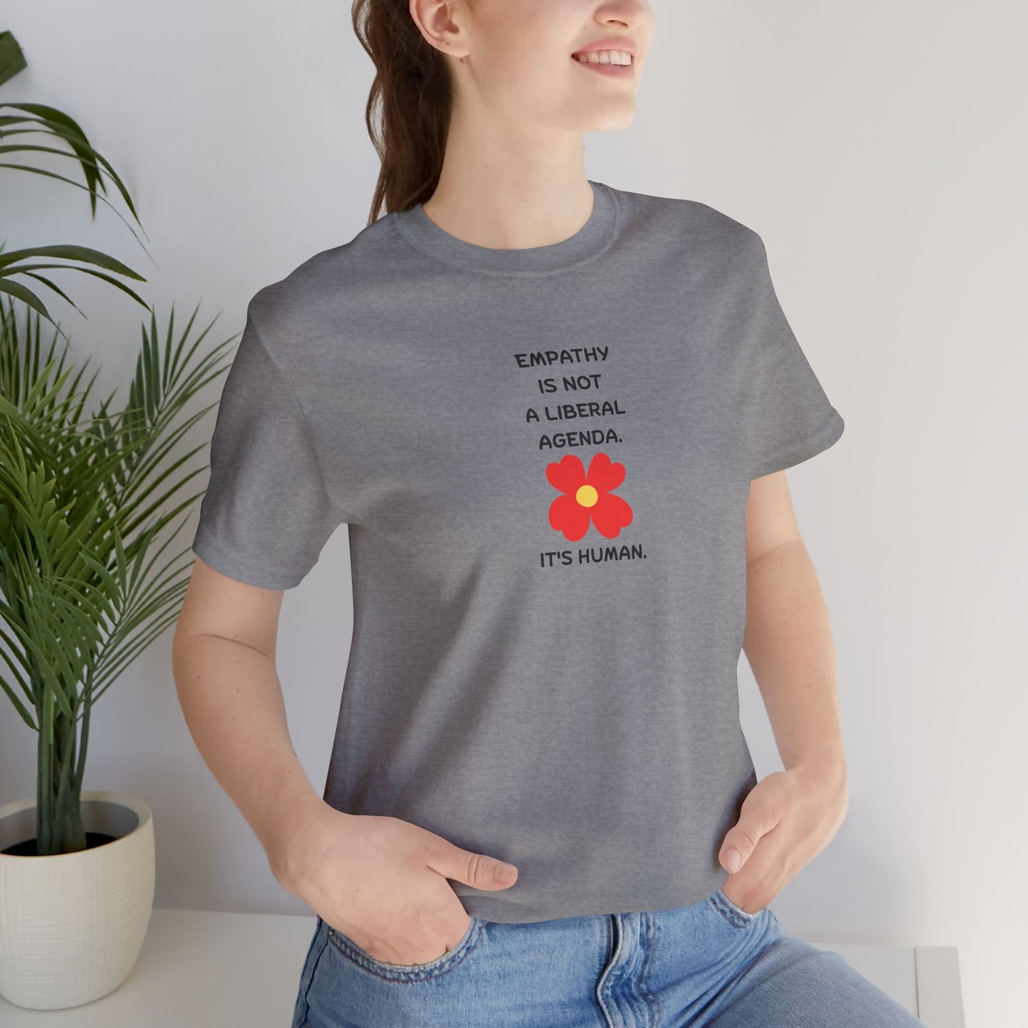Empathy Is Human T-Shirt — "Empathy Is Not a Liberal Agenda" Graphic Tee