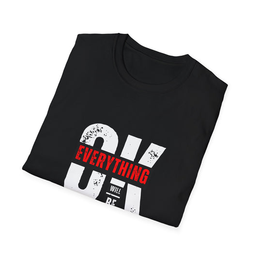 Everything Will Be Ok - Unisex Softstyle T-Shirt