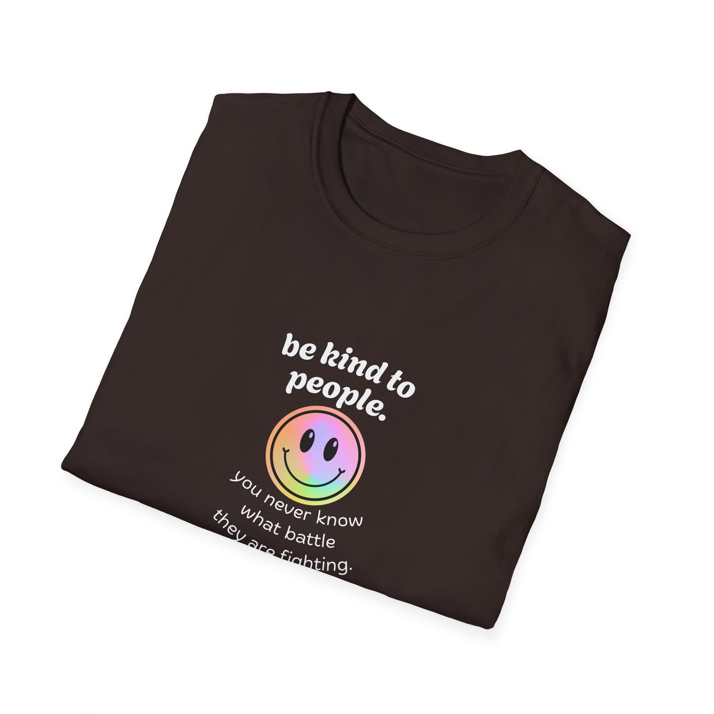Be Kind To People T-Shirt — Inspirational Message Tee
