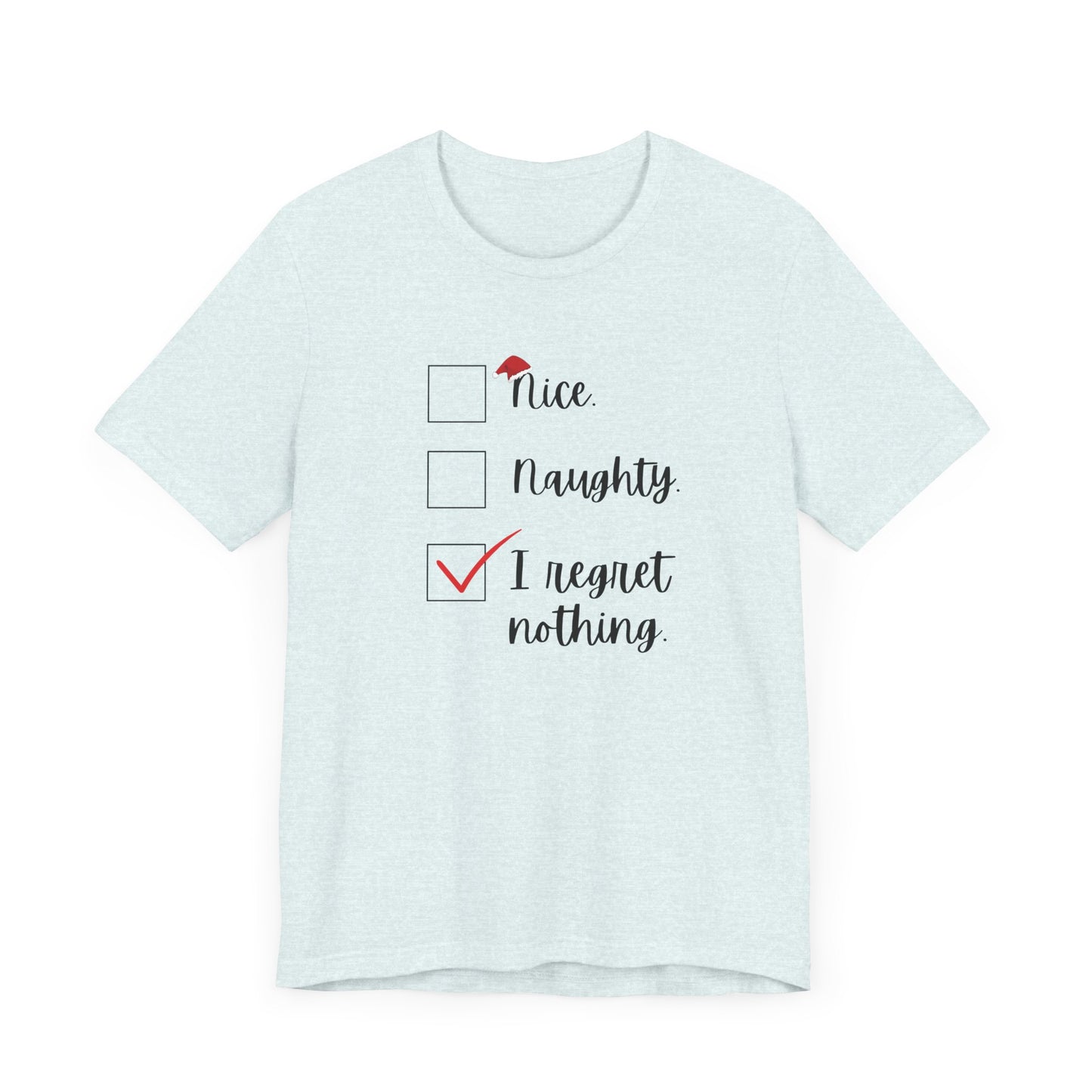 I Regret Nothing Christmas Jersey Short Sleeve Tee