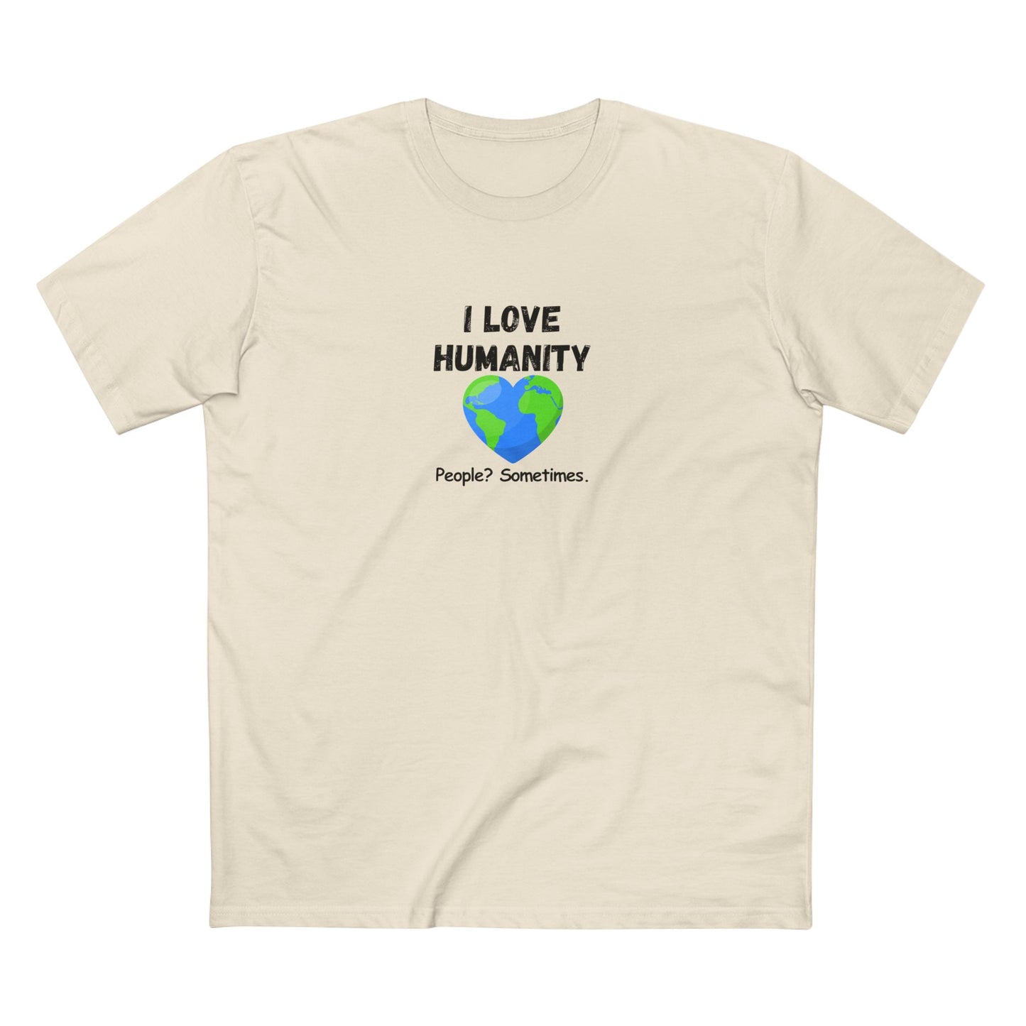 I LOVE HUMANITY T-Shirt — 'People? Sometimes.' Graphic Tee