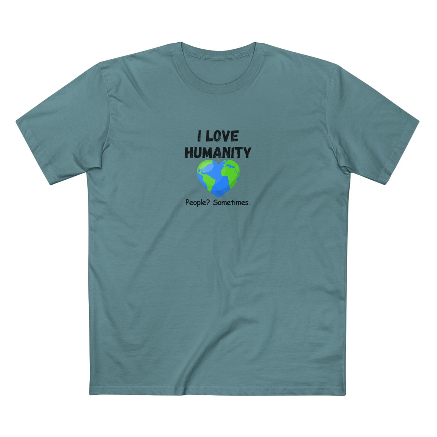 I LOVE HUMANITY T-Shirt — 'People? Sometimes.' Graphic Tee