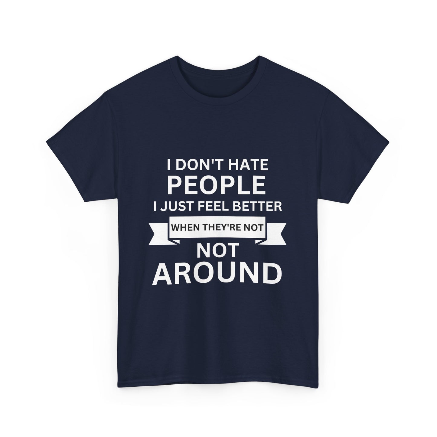 I Don't Hate People... Unisex Heavy Cotton Tee