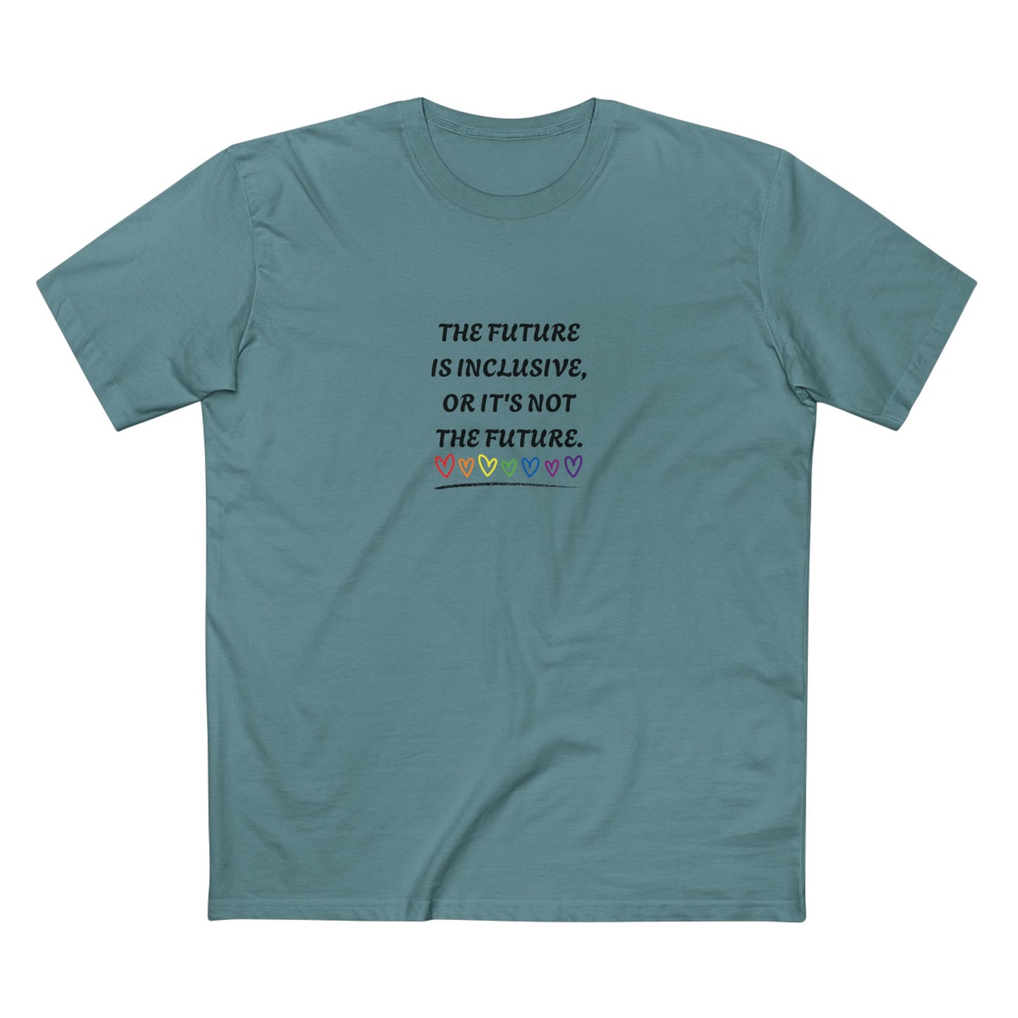 Inclusive Future Tee — "The Future Is Inclusive Or It's Not The Future" Graphic T-Shirt