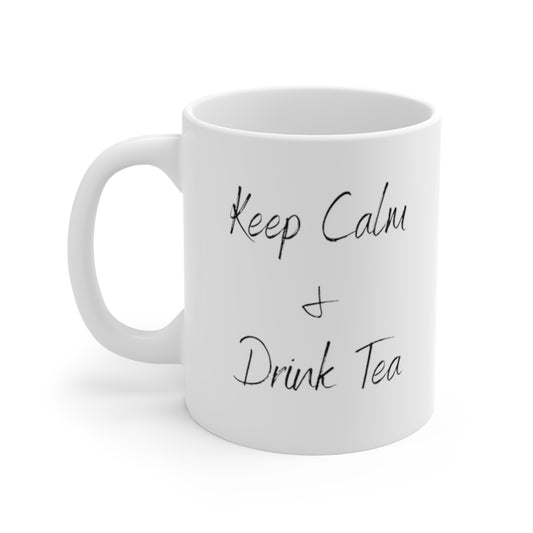 Keep Calm Drink Tea -- Mug 11oz