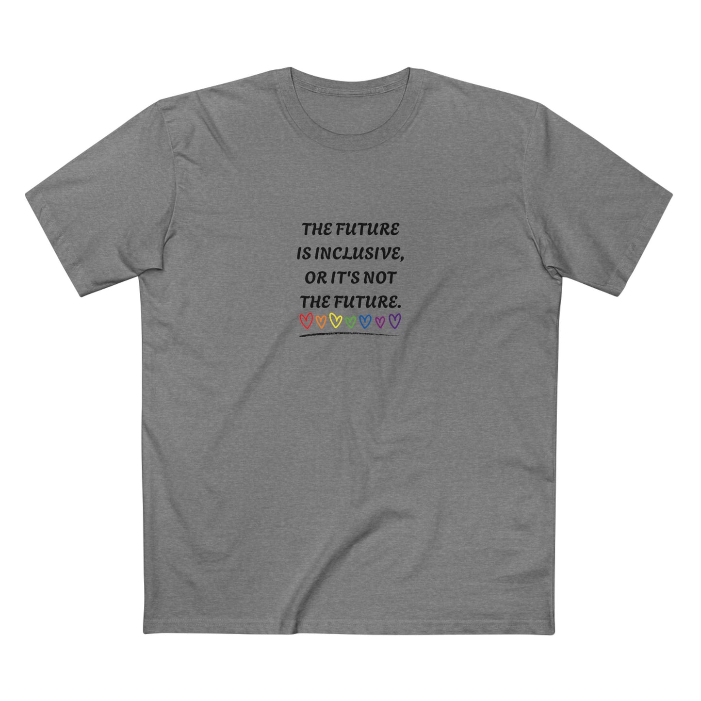 Inclusive Future Tee — "The Future Is Inclusive Or It's Not The Future" Graphic T-Shirt