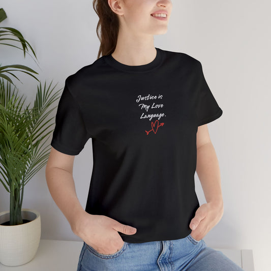 Justice Is My Love Language T-Shirt