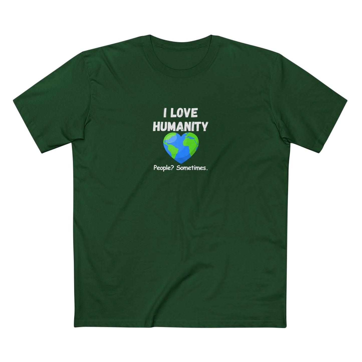 I LOVE HUMANITY T-Shirt — 'People? Sometimes.' Graphic Tee