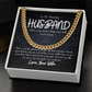 To My Amazing Husband- Cuban Link Chain