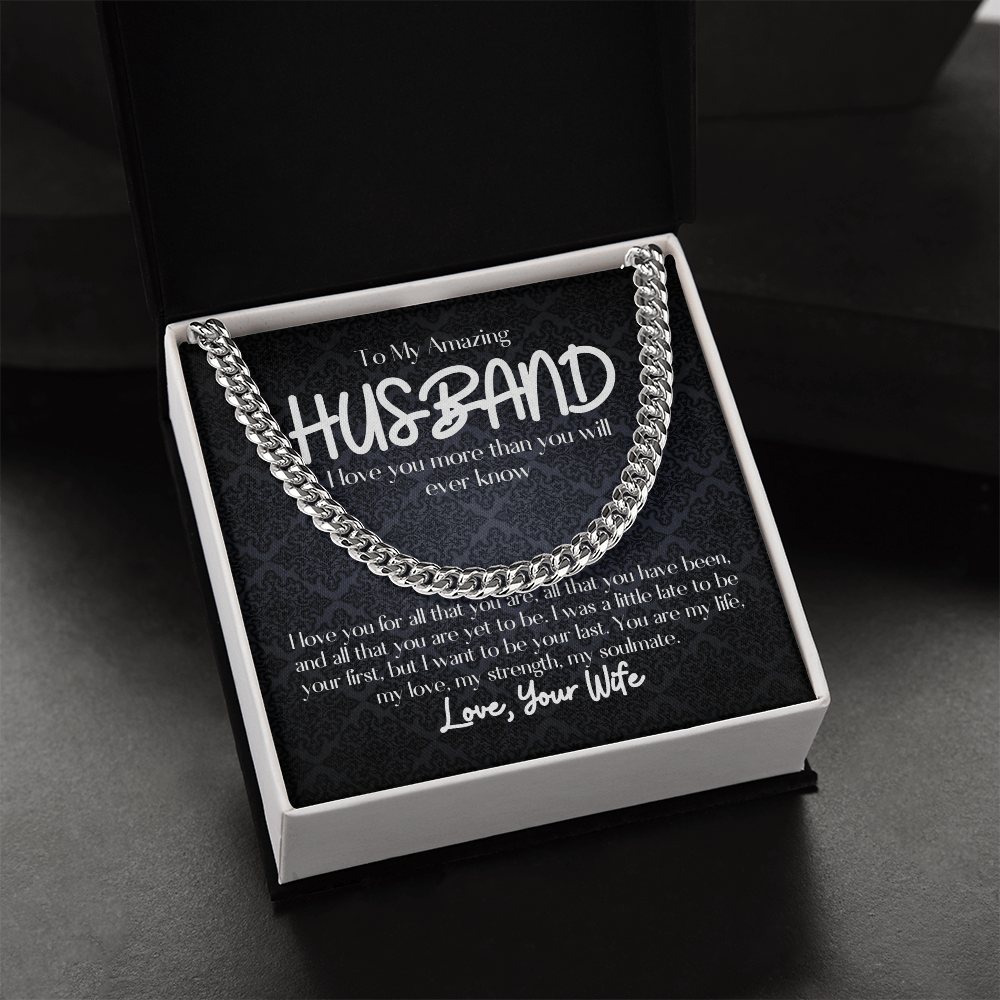 To My Amazing Husband- Cuban Link Chain